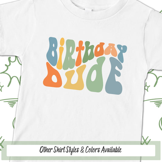 Birthday Dude Retro Kids Shirt, Birthday Party Shirt, Toddler Shirt, 2 Year Old Birthday T Shirt, First Birthday Shirt, 3rd Birthday Shirt,