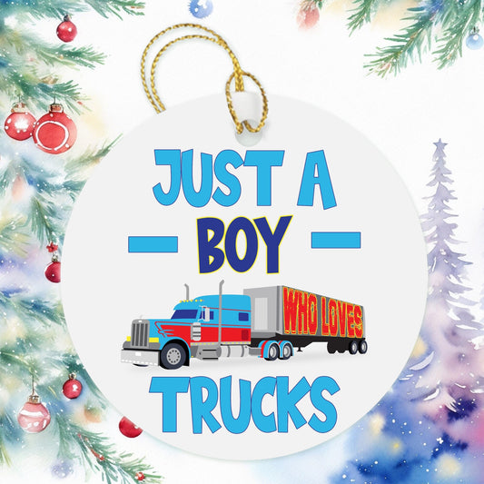 Just A Boy Who Loves Trucks Boy Christmas Ornament, Semi Big Rig Kids Ornaments, Boy Christmas Gift, Holiday Present Gift Tag, Boys Ornament