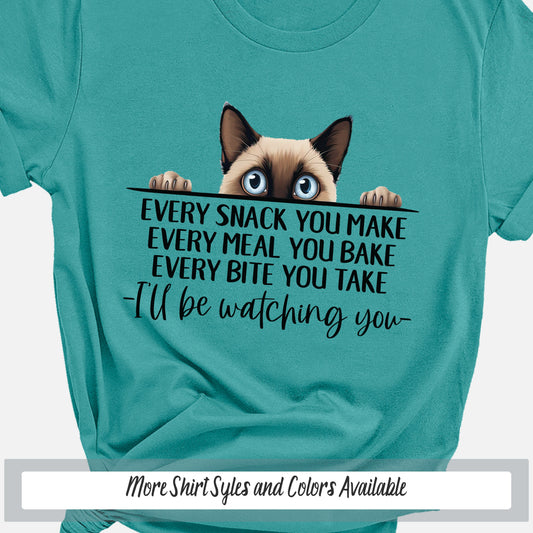 Siamese Funny Cat Mama Shirt, Every Snack You Make Cute Cat Shirt, Funny Saying Shirt Cat Gift for Cat Lovers Dad, Crazy Cat Lady Sweatshirt