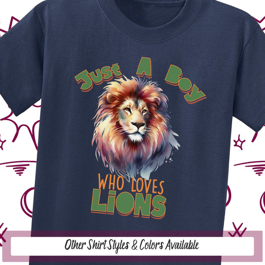 Just A Boy Who Loves Lions Shirt, Jungle Animal Lover, Wild Safari Adventure Gift, Boys Birthday Gift, Zoo Birthday Party Tshirt, Lion Shirt