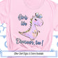 a pink t - shirt with the words girls like dinosaurs too on it