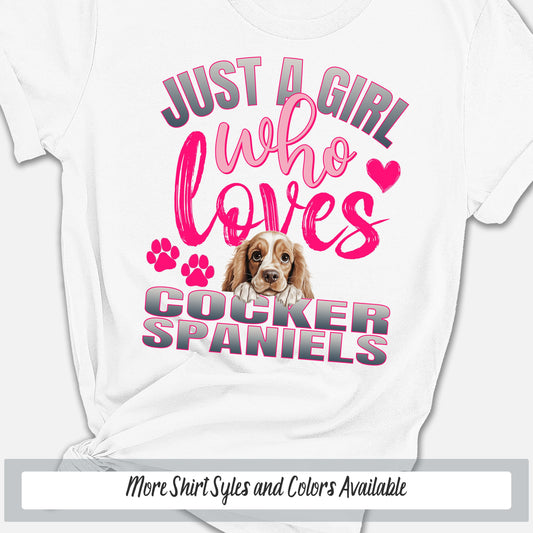 a t - shirt that says just a girl who loves cocker spaniels