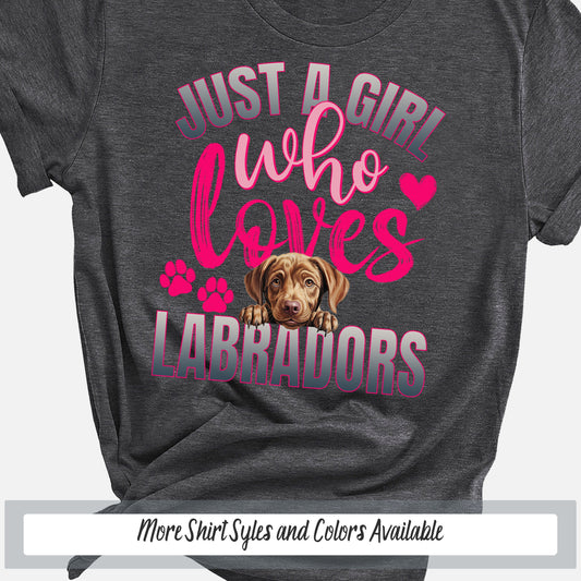 a shirt that says just a girl who loves labradors
