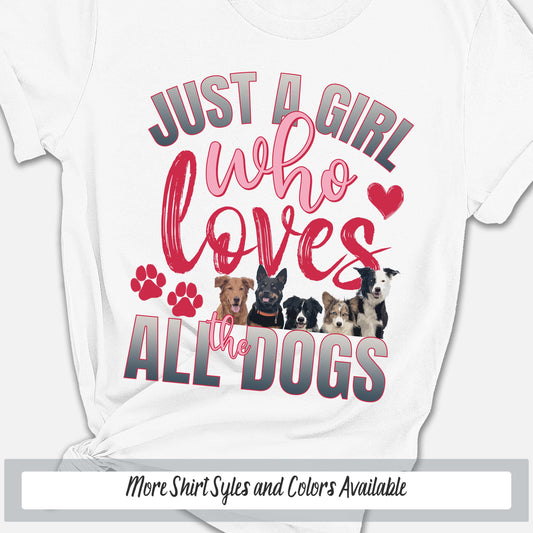 a t - shirt that says just a girl who loves all dogs